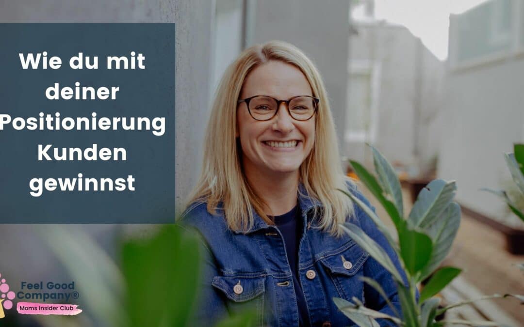 Wie du mit deiner Positionierung Kunden gewinnst!